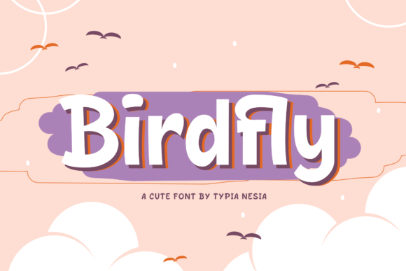 Birdfly: A Bold Yet Sweet Display Font for Creative Campaigns
